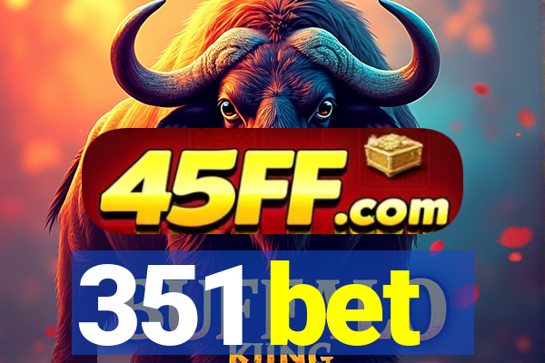 351 bet